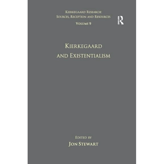 Kierkegaard Research: Sources, Reception Volume 9: Kierkegaard and Existentialism, (Hardcover)