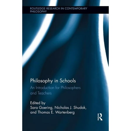 Routledge Studies in Contemporary Philos Philosophy in Schools: An Introduction for Philosophers and Teachers, (Paperback)