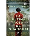 thumbnail image 1 of Libro La Ultima Rosa De Shanghai Tapa Blanda, Autor Weina Dai Randel, Editorial Lado Libro Vidis, 1 of 2