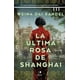 thumbnail image 1 of Libro La Ultima Rosa De Shanghai Tapa Blanda, Autor Weina Dai Randel, Editorial Lado Libro Vidis, 1 of 2