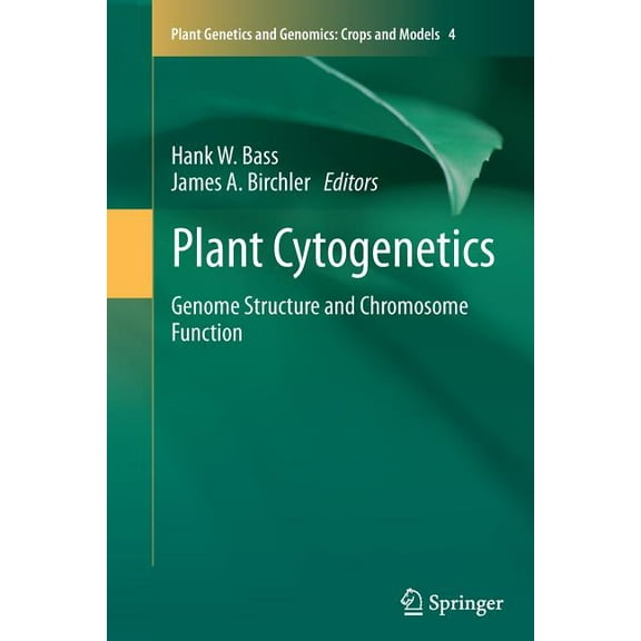 Plant Genetics and Genomics: Crops and M Plant Cytogenetics: Genome Structure and Chromosome Function, Book 4, (Paperback)