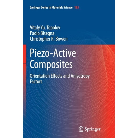 Springer Materials Science Piezo-Active Composites: Orientation Effects and Anisotropy Factors, Book 185, (Paperback)