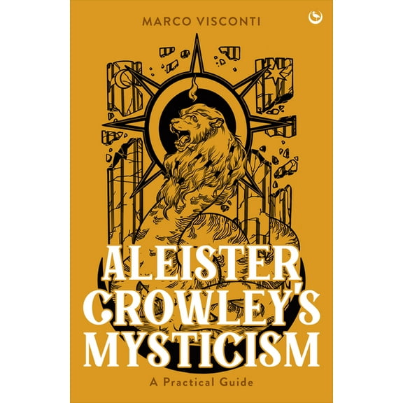 Aleister Crowley's Mysticism: A Practical Guide, (Hardcover)