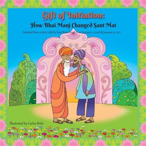 Pre-Owned Gift of Initiation: How Bhai Manj Changed Sant Mat