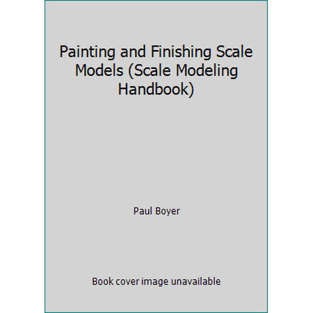 Painting and Finishing Scale Models (Scale Modeling Handbook) [Paperback - Used]