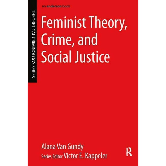 Theoretical Criminology Feminist Theory, Crime, and Social Justice, (Paperback)