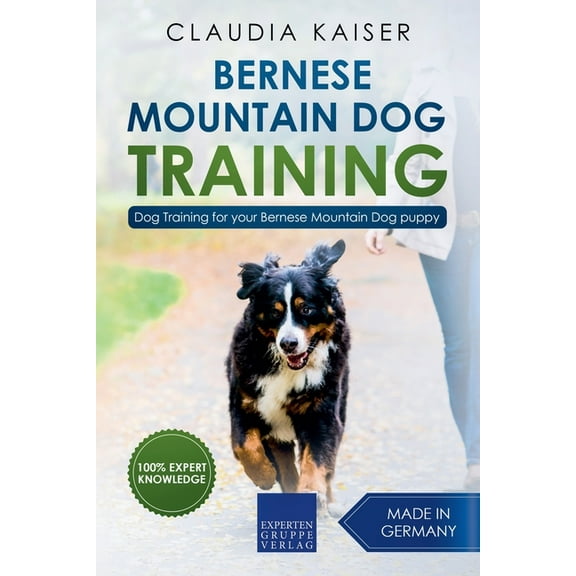Bernese Mountain Dog Training Bernese Mountain Dog Training: Dog Training for Your Bernese Mountain Puppy, Book 1, (Paperback)