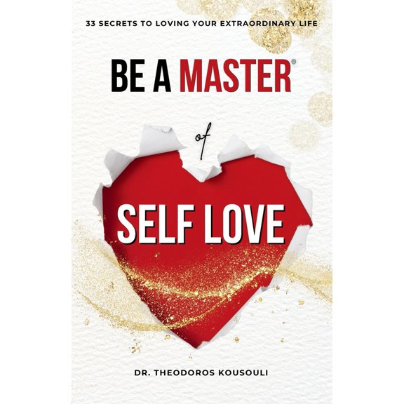 Pre-Owned Be A Master Of Self Love: Dr. Kousouli's 33 Master Secrets To Loving Your Extraordinary Life (Paperback) 0997627654 9780997627657