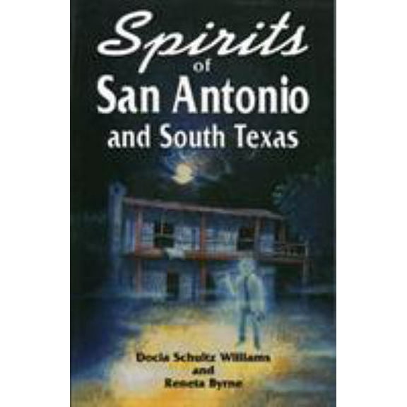 Pre-Owned Spirits of San Antonio and South Texas (Paperback) 1556223196 9781556223198