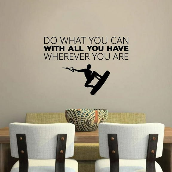 Do What You Can Wakeboarding Quote Wake Boarding Wakeboard Water Quotes Vinyl Design Wall Sticker Wall Art Wall Decal Boy Girl Room Pool Area Bedroom Home Decor Stickers Decoration Size (22x30 inch)