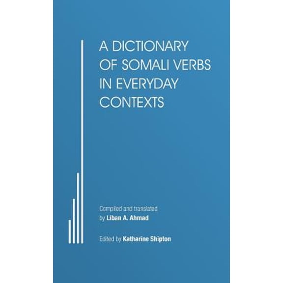A Dictionary of Somali Verbs in Everyday Contexts (Paperback)