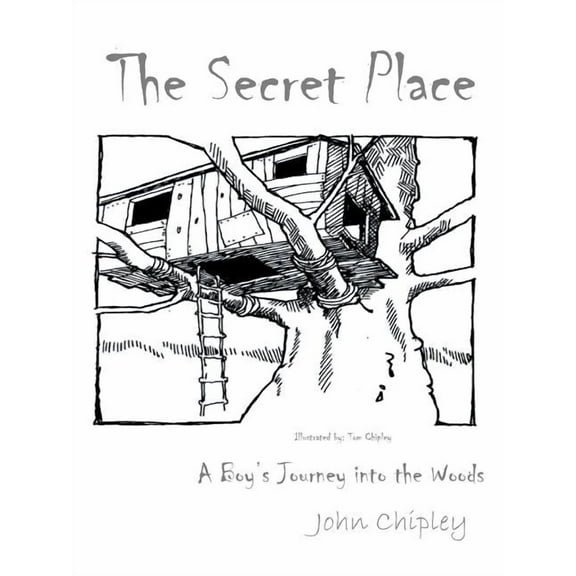 The Secret Place: A Boy's Journey Into the Woods, (Paperback)