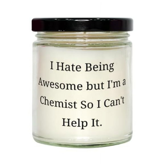Unique Idea Chemist Gifts, I Hate Being Awesome but I'm a Chemist So I Can't, Brilliant Scent Candle for Friends, from Boss, Gag Gifts for Chemists, Funny Chemistry Shirts, Chemistry Puns, Funny