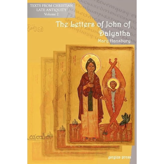 The Letters of John of Dalyatha, (Paperback)