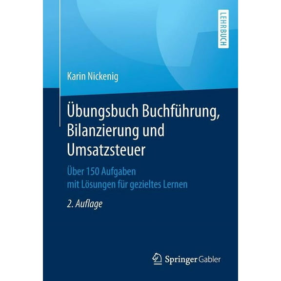 Ãbungsbuch BuchfÃ¼hrung, Bilanzierung Und Umsatzsteuer: Ãber 150 Aufgaben Mit LÃ¶sungen FÃ¼r Gezieltes Lernen, (Paperback)