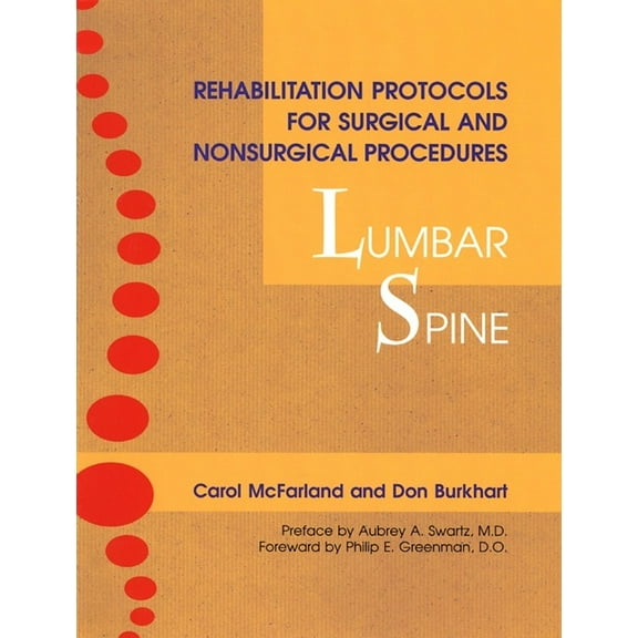 Rehabilitation Protocols for Surgical and Nonsurgical Procedures: Lumbar Spine (Paperback)