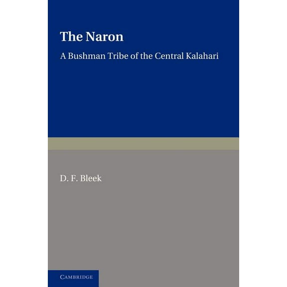 The Naron: A Bushman Tribe of the Central Kalahari, (Paperback)