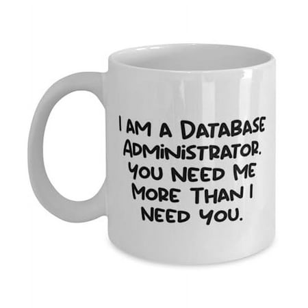

Database administrator Gifts For Coworkers I am a Database Surprise Database administrator 11oz Mug Cup From Boss Unique gifts for database administrator Funny gifts for database