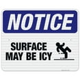 thumbnail image 1 of Surface May Be Icy Sign, OSHA Notice Sign, 24x30 Reflective Aluminum EGP, 1 of 1
