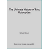 The Ultimate History of Fast Motorcycles, Used [Paperback]