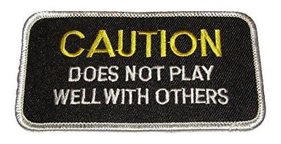 CAUTION DOES NOT PLAY WELL WITH OTHERS PATCH 