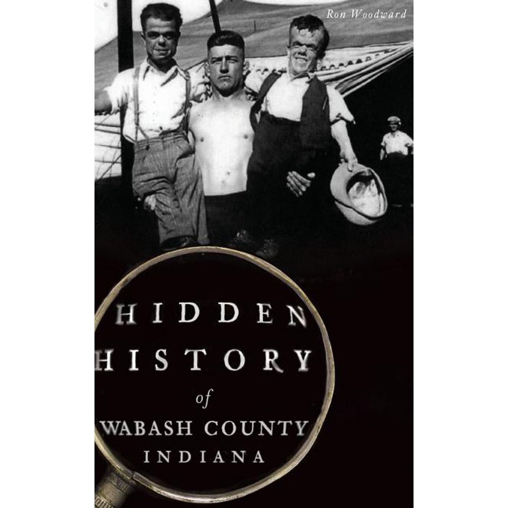 Hidden History of Wabash County, Indiana (Hardcover)