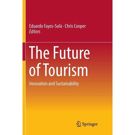 The Future of Tourism: Innovation and Sustainability, (Paperback)