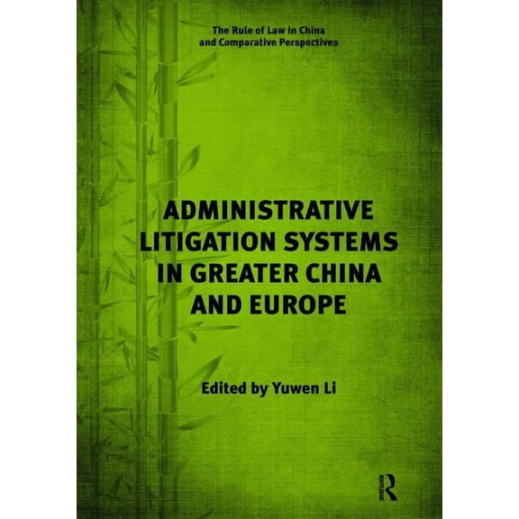 Rule of Law in China and Comparative Per Administrative Litigation Systems in Greater China and Europe, (Paperback)