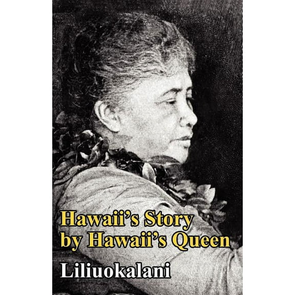 Hawaii's Story by Hawaii's Queen, (Paperback)