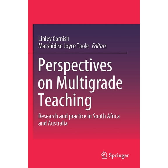 Perspectives on Multigrade Teaching: Research and Practice in South Africa and Australia, (Paperback)