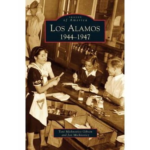 Los Alamos: 1944-1947 (Hardcover)