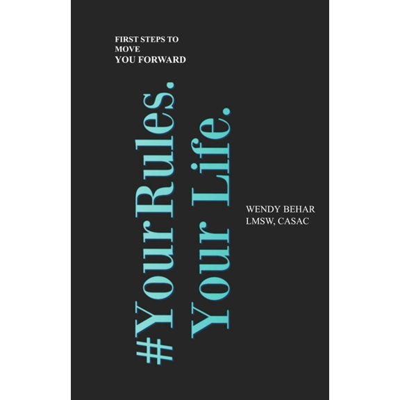 #YourRules. Your Life.: First Steps to Move You Forward, (Paperback)