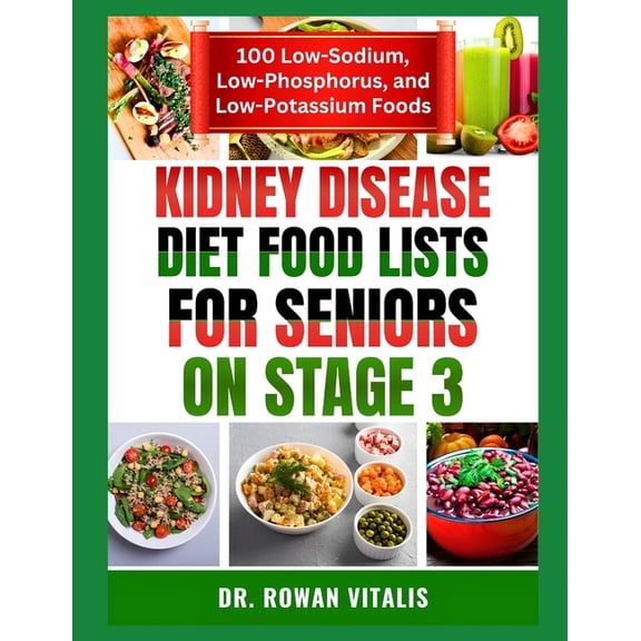 Kidney Disease Diet Food Lists for Seniors on Stage 3, (Paperback)