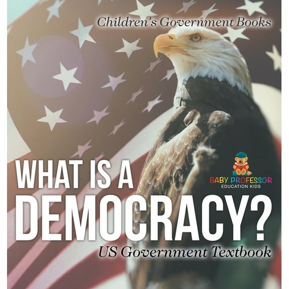 What is a Democracy? US Government Textbook Children's Government Books, (Hardcover)