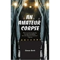 thumbnail image 1 of Pre-Owned An Amateur Corpse (Paperback) 0595003591 9780595003594, 1 of 1