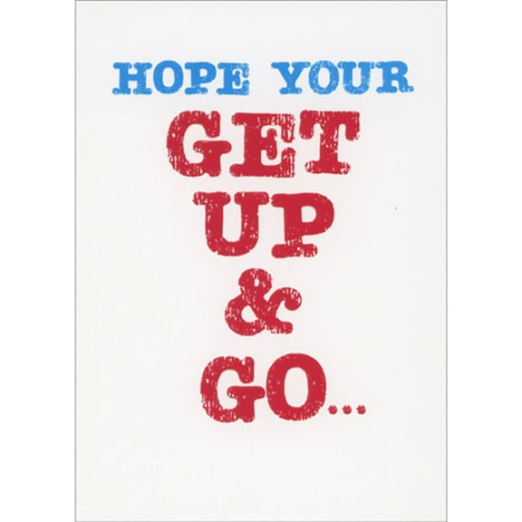 Avanti Press Hope Your Get Up and Go: Blue and Red Letters Get Well Card