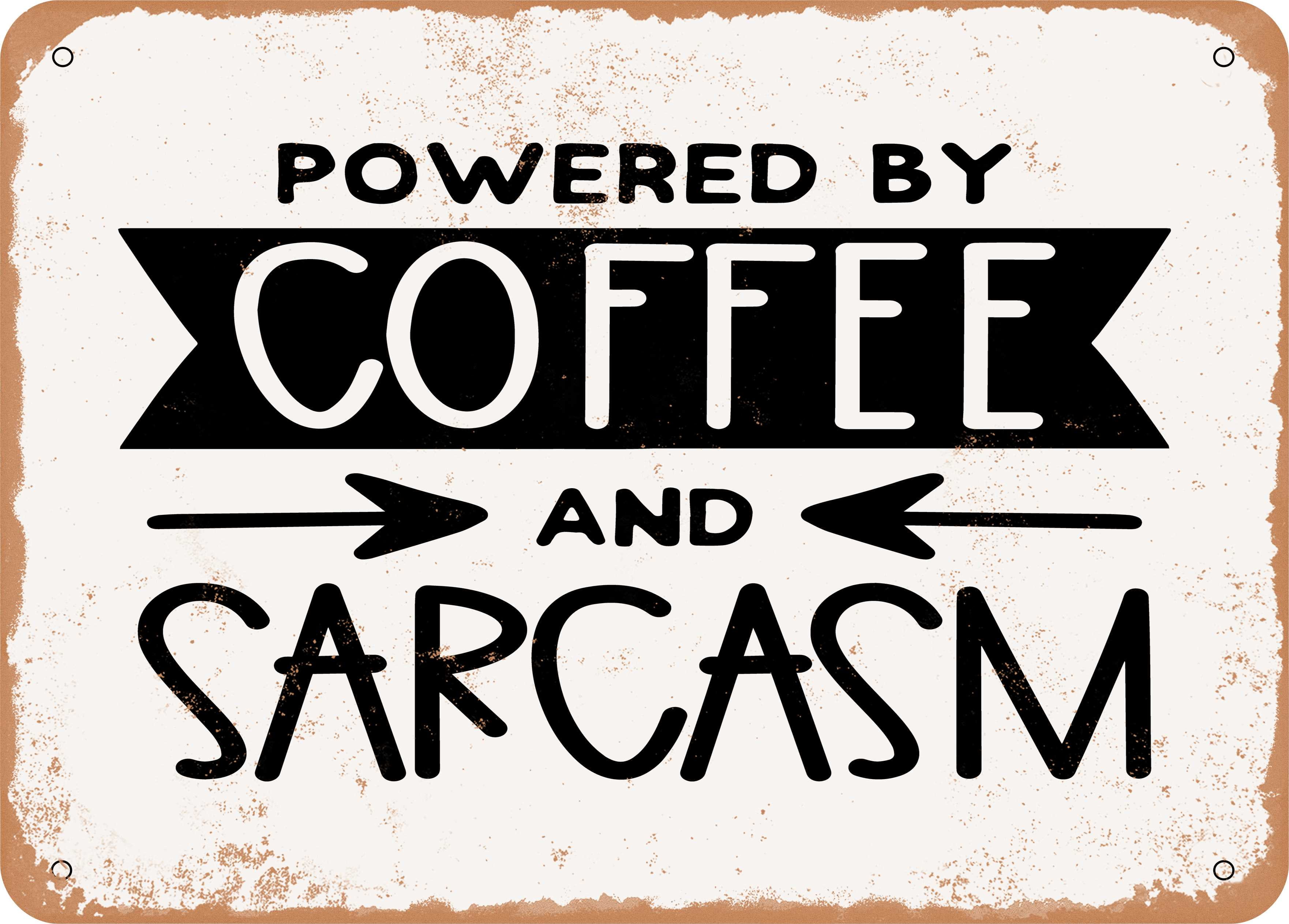 10 x 14 METAL SIGN Powered by Coffee and Sarcasm 2 Vintage Rusty