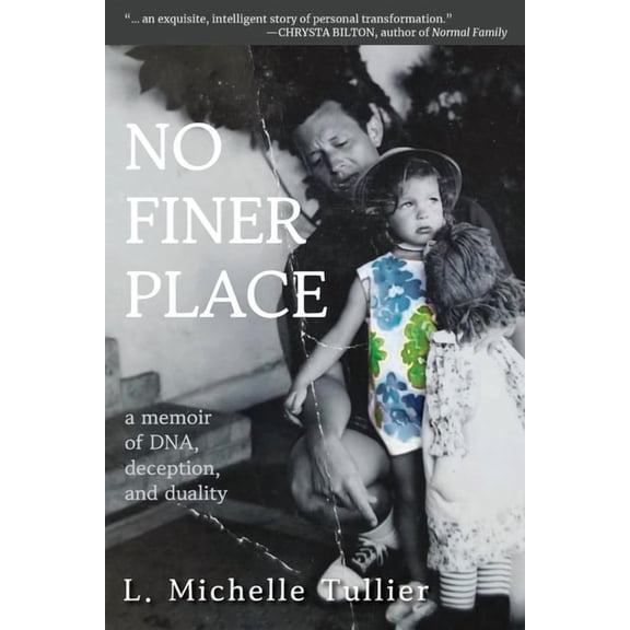 No Finer Place: A Memoir of DNA, Deception, and Duality, (Paperback)