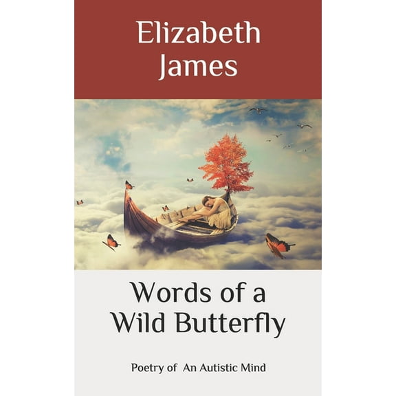 Words of A Wild Butterfly: Poetry of An Autistic Mind (Paperback)