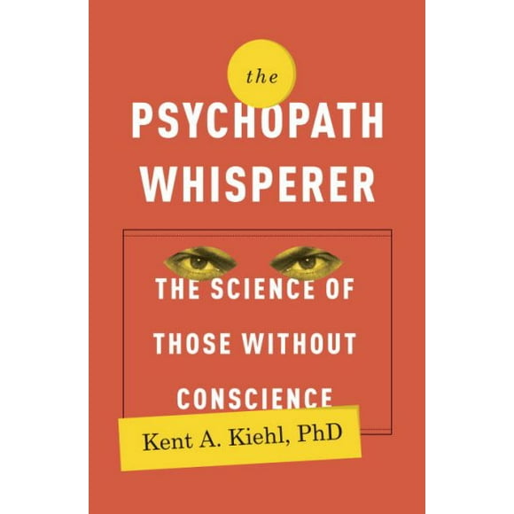 Pre-owned: Psychopath Whisperer : The Science of Those Without Conscience, Hardcover by Kiehl, Kent A., Ph.d., ISBN 077043584X, ISBN-13 9780770435844