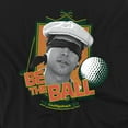 thumbnail image 2 of Caddyshack T-Shirt Be The Ball Unisex Graphic Tee for Men & Women, 2 of 7