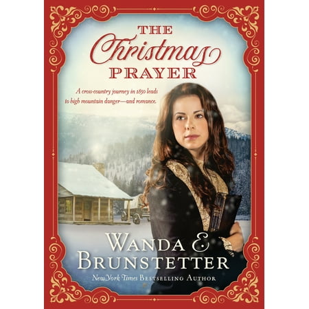 The Stone Mountain Christmas A Christmas Prayer : A cross-country journey in 1850 leads to high mountain danger—and romance. ()