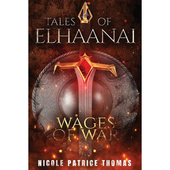 Tales of Elhaanai Tales of Elhaanai: Wages of War, Book 3, (Paperback)