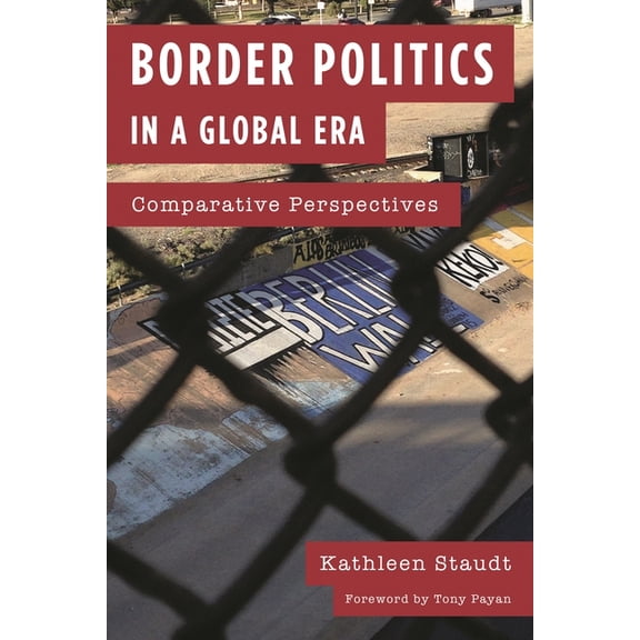 Border Politics in a Global Era: Comparative Perspectives, (Paperback)