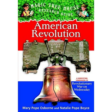American Revolution : A Nonfiction Companion to Magic Tree House #22: Revolutionary War on
