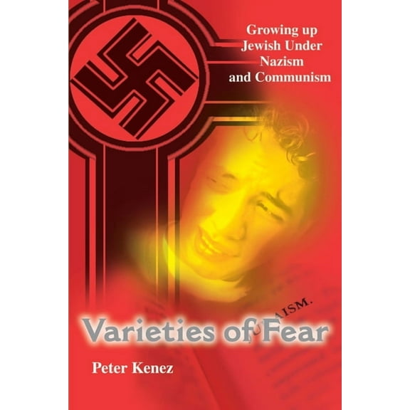 Varieties of Fear: Growing Up Jewish Under Nazism and Communism (Paperback)