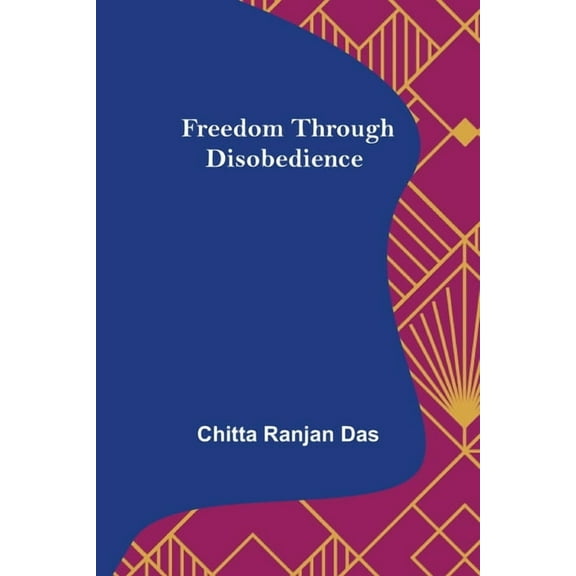 Freedom Through Disobedience, (Paperback)