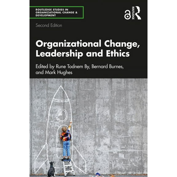 Routledge Studies in Organizational Chan Organizational Change, Leadership and Ethics, (Paperback)