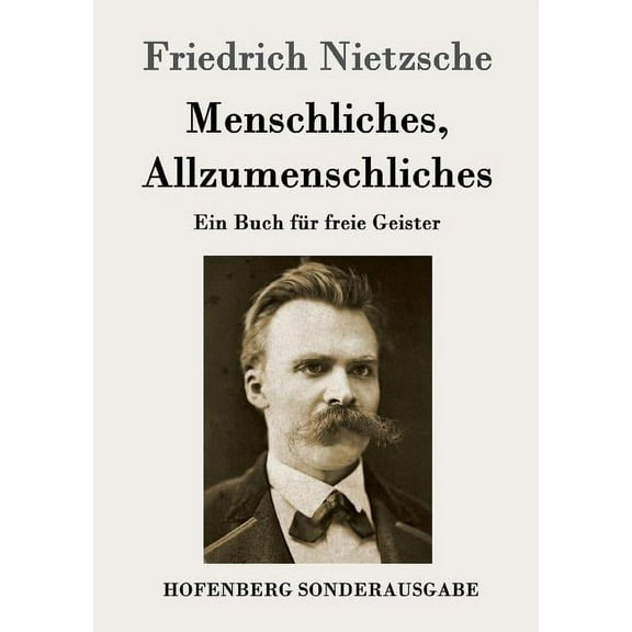 Menschliches, Allzumenschliches : Ein Buch für freie Geister (Paperback)