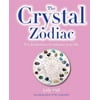 The Crystal Zodiac: Use Birthstones to Enhance Your Life (Paperback - Used)